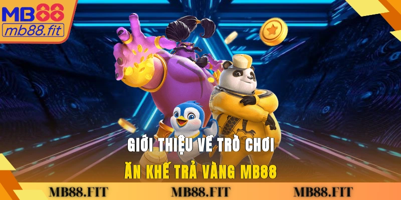 Giới thiệu về trò chơi Ăn Khế Trả Vàng MB88