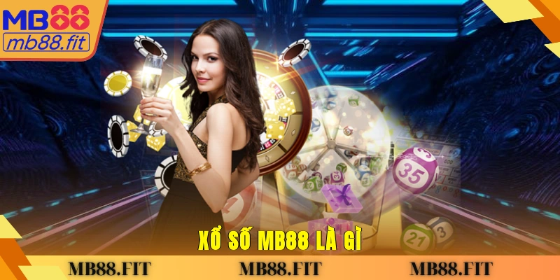 Xổ số MB88 là gì? 